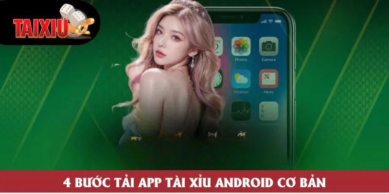 4 bước tải app tài xỉu Android cơ bản