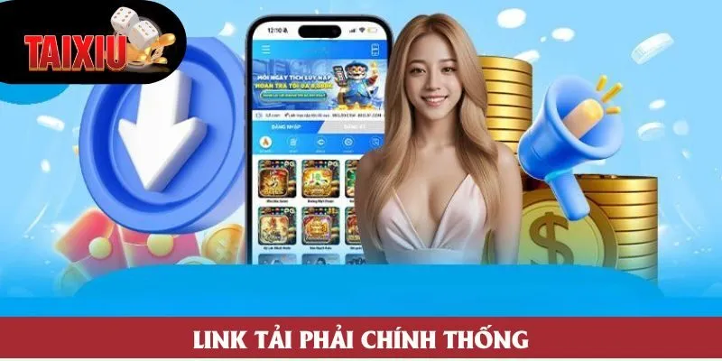 Link tải phải chính thống