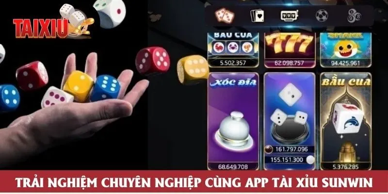 Trải nghiệm chuyên nghiệp cùng app tài xỉu Sunwin
