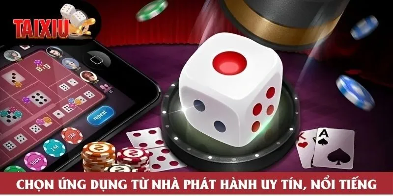 Chọn ứng dụng từ nhà phát hành uy tín, nổi tiếng