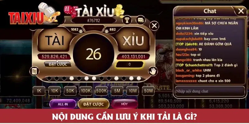Nội dung cần lưu ý khi tải là gì?