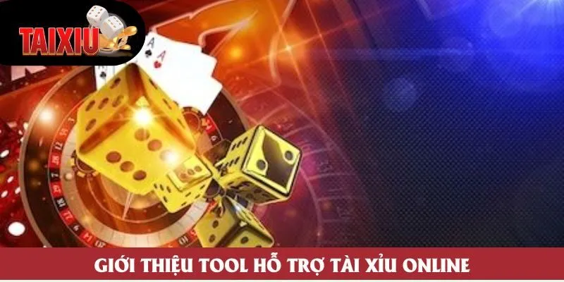Giới thiệu tool hỗ trợ Tài Xỉu online